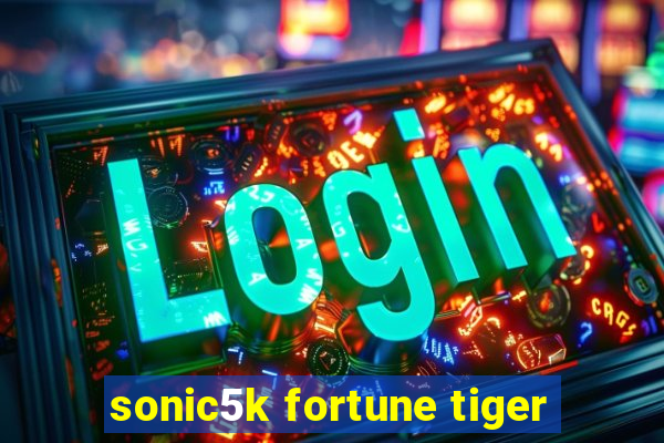 sonic5k fortune tiger