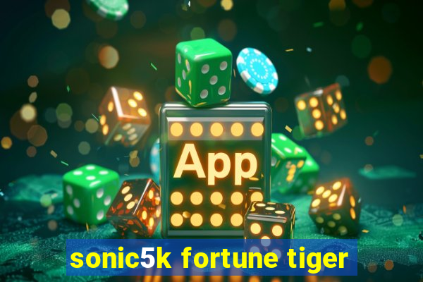 sonic5k fortune tiger