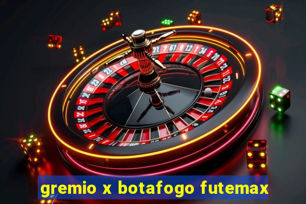 gremio x botafogo futemax