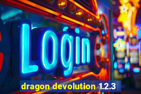 dragon devolution 1.2.3