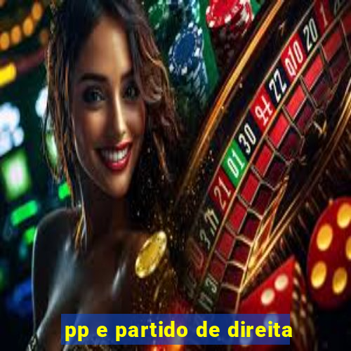 pp e partido de direita