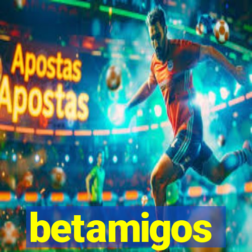 betamigos