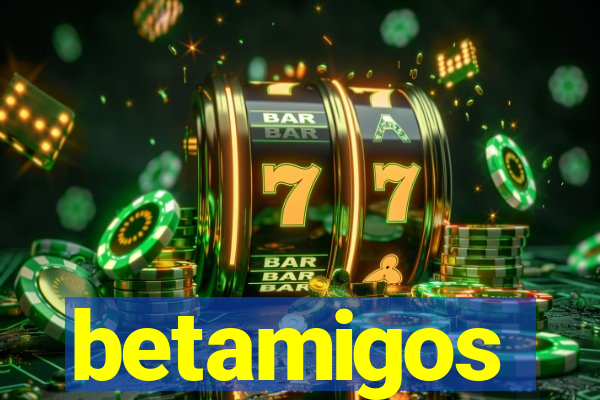 betamigos