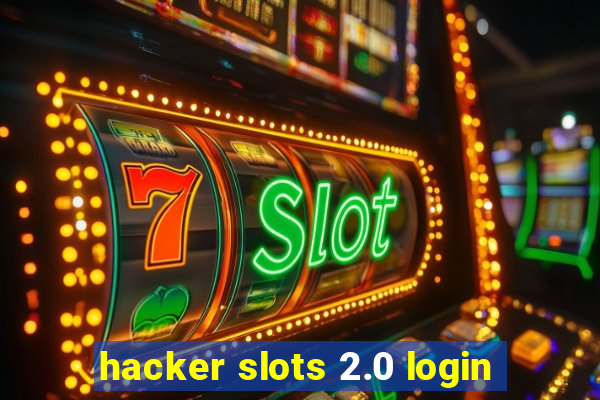 hacker slots 2.0 login