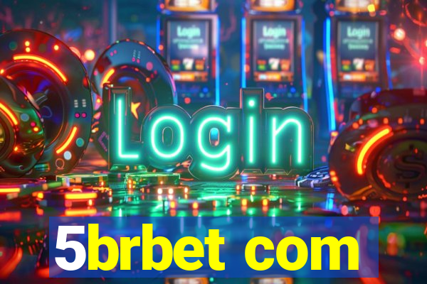 5brbet com