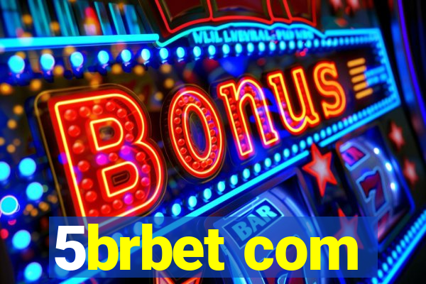 5brbet com