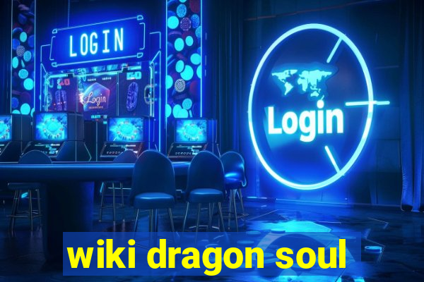 wiki dragon soul