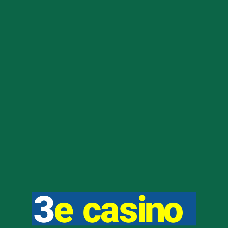 3e casino