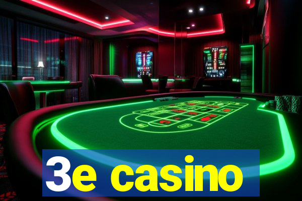 3e casino