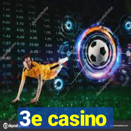 3e casino