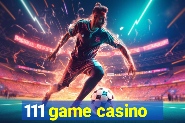 111 game casino