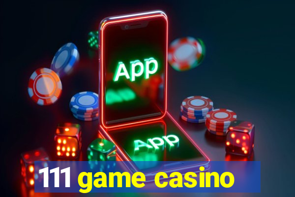 111 game casino