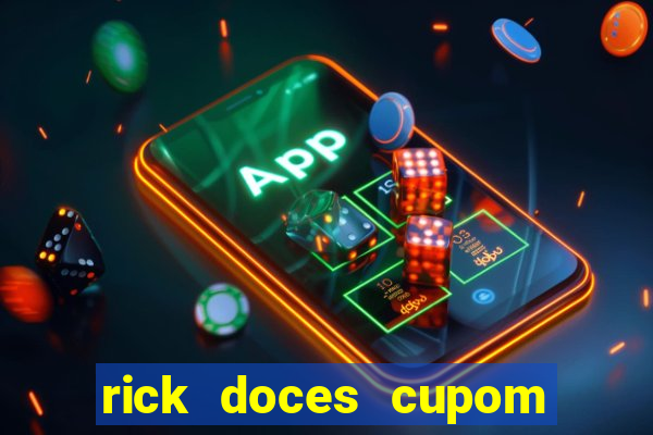 rick doces cupom primeira compra