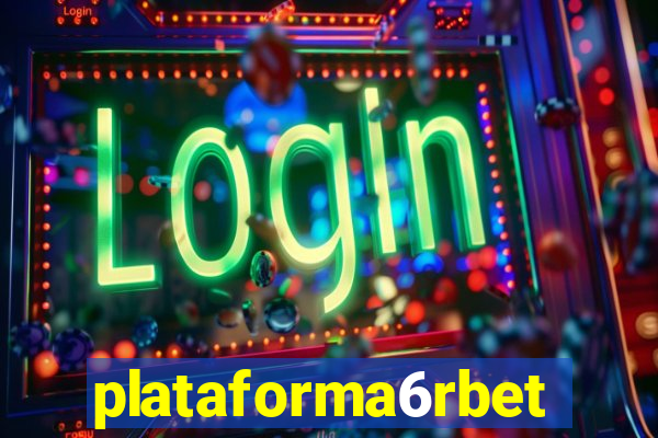 plataforma6rbet