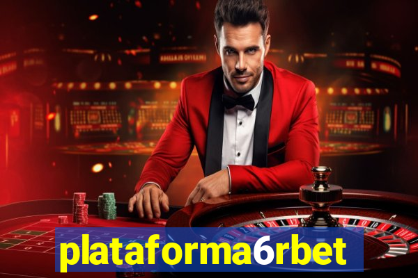 plataforma6rbet