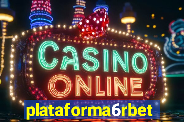 plataforma6rbet