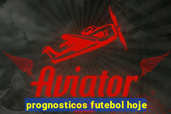 prognosticos futebol hoje