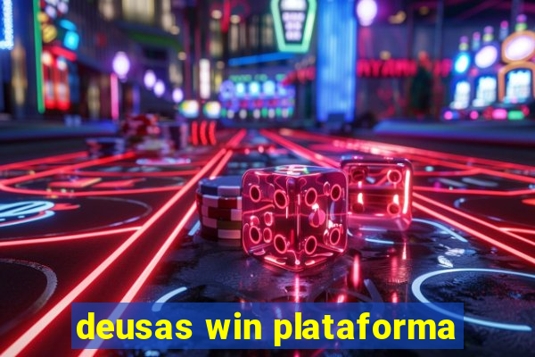 deusas win plataforma