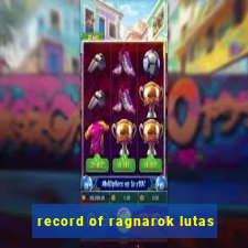 record of ragnarok lutas