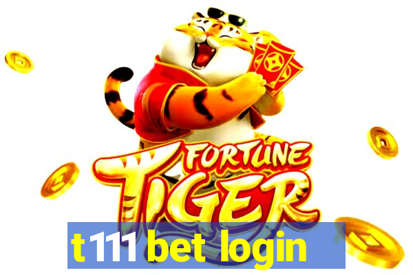 t111 bet login