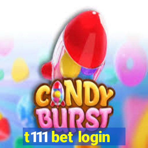 t111 bet login