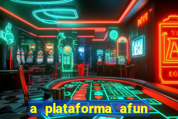 a plataforma afun paga mesmo