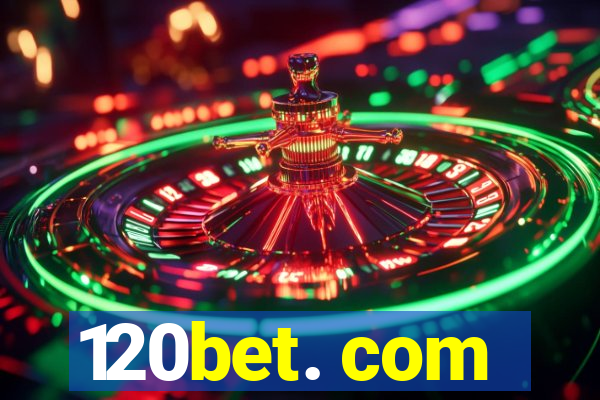 120bet. com