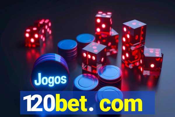 120bet. com