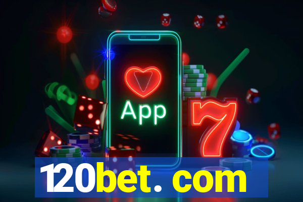 120bet. com