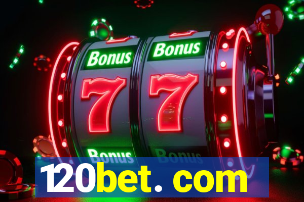 120bet. com