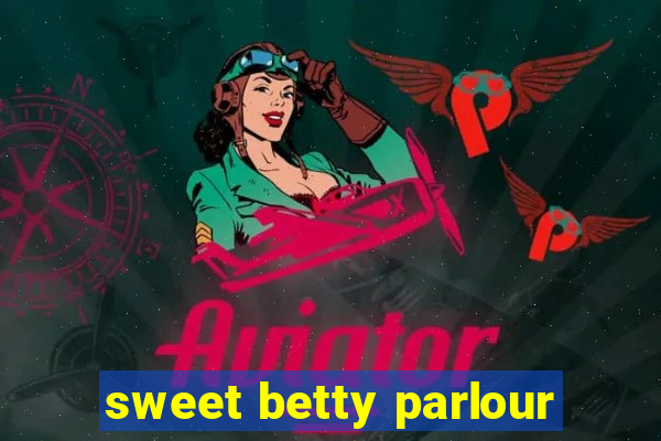 sweet betty parlour