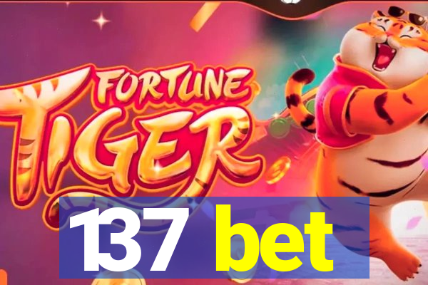 137 bet