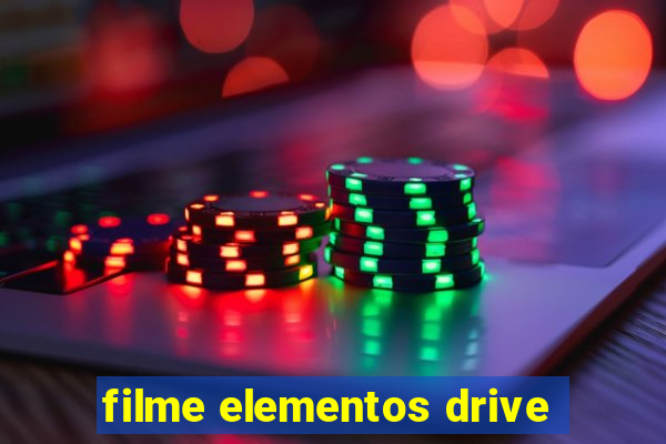 filme elementos drive