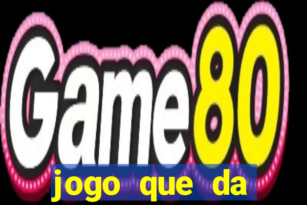 jogo que da dinheiro sem precisar depositar