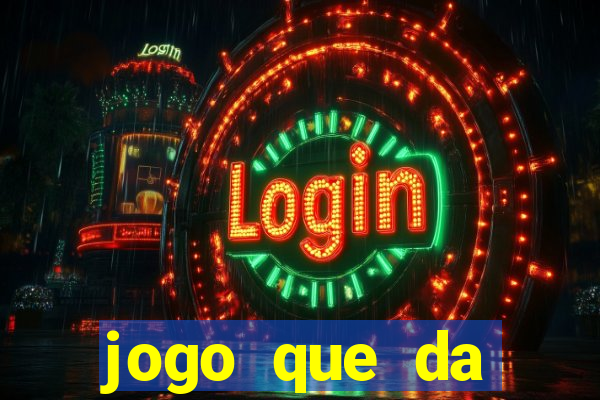 jogo que da dinheiro sem precisar depositar