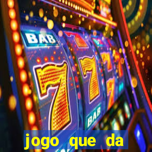 jogo que da dinheiro sem precisar depositar