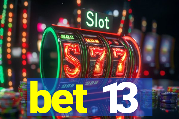 bet 13