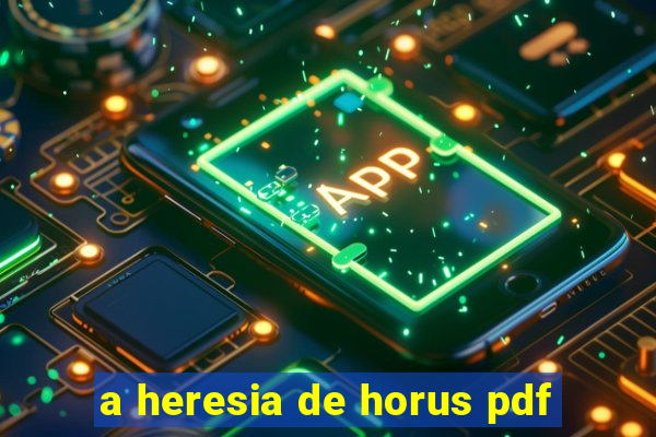 a heresia de horus pdf