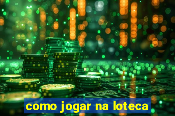 como jogar na loteca