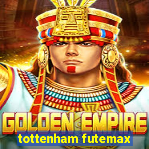 tottenham futemax