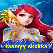 taamyy skokka