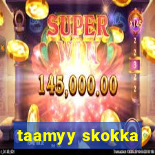 taamyy skokka