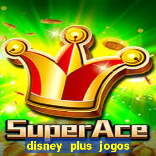 disney plus jogos de futebol