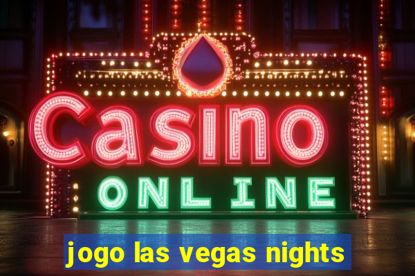 jogo las vegas nights