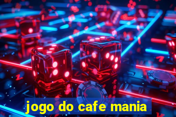 jogo do cafe mania