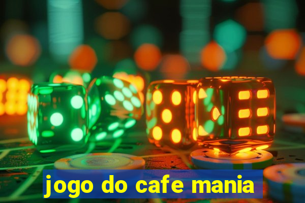 jogo do cafe mania