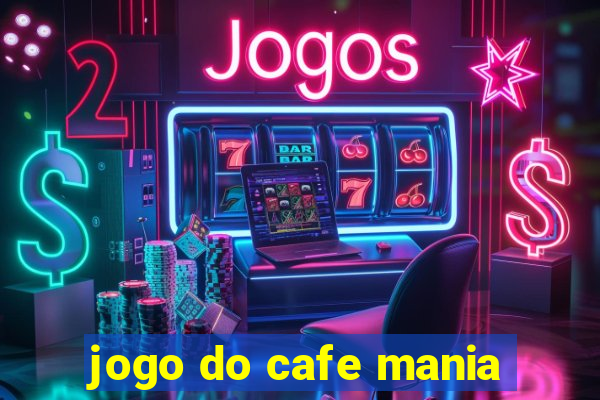 jogo do cafe mania