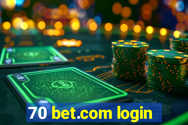 70 bet.com login