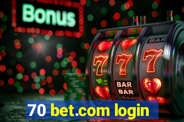 70 bet.com login