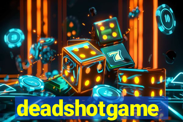 deadshotgame